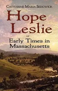 在飛比找博客來優惠-Hope Leslie or Early Times in 