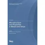 MICROSTRUCTURE AND PROPERTIES IN METALS AND ALLOYS