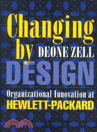 在飛比找三民網路書店優惠-Changing by Design: Organizati