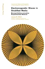 ELECTROMAGNETIC WAVES IN STRATIFIED MEDIA: REVISED EDITION By James R. Wait NEW