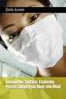 Green - Beyond the Surface Exploring Plastic Surgery for Body and Min - T555z