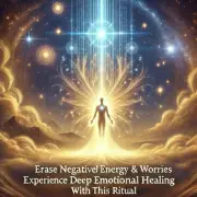 Erase Negative Energy & Worries – Experience Deep Emotional Healing with This