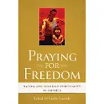 PRAYING FOR FREEDOM: RACISM AND IGNATIAN SPIRITUALITY IN AMERICA
