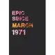 Epic Since March 1971: Awesome ruled notebook