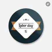Labor Days | 4'' X 4'' Round Decorative Magnet
