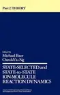 State Selected and State-to-State Ion-Molecule Reaction Dynamics, Volume 82, Par