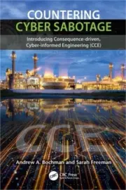 Countering Cyber Sabotage: Introducing Consequence-Driven, Cyber-Informed Engine