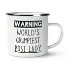 Warning World's Grumpiest Post Lady Enamel Mug Cup Awesome Best Postman Funny