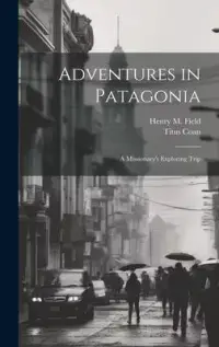 在飛比找博客來優惠-Adventures in Patagonia; a Mis