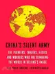 China's Silent Army—The Pioneers, Traders, Fixers and Workers Who Are Remaking the World in Beijing's Image