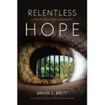 RELENTLESS HOPE: A TRUE STORY OF WAR AND SURVIVAL