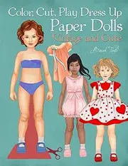 Color, Cut, Play Dress Up Paper Dolls, Vintage and Cute: Fashion Activity Book, Paper Dolls for Scissors Skills and Coloring