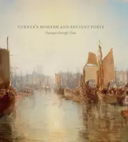 Turner’s Modern and Ancient Ports