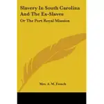 SLAVERY IN SOUTH CAROLINA AND THE EX-SLAVES: OR THE PORT ROYAL MISSION