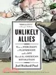 Unlikely Allies ─ How a Merchant, a Playwright, and a Spy Saved the American Revolution