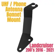 UHF/PHONE Antenna Bonnet Bracket to suit Toyota Landcruiser 200 series 2016-2021