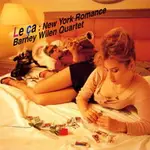 巴尼．威良四重奏：紐約羅曼史 BARNEY WILEN QUARTET: LE ÇA ~ NEW YORK ROMANCE (24K CD) 【VENUS】