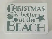 CHRISTMAS IS BETTER AT THE BEACH White Teal Square Stand Alone Sign 7” x 5” NEW