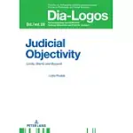 JUDICIAL OBJECTIVITY: LIMITS AND MERITS AND BEYOND