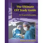 THE ULTIMATE CST STUDY GUIDE FOR SURGICAL TECHNOLOGISTS