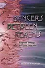 Dancers Between Realms-Empath Energy, Beyond Empathy by Fitzhugh, Elisabeth Y.