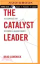 The Catalyst Leader ― 8 Essentials for Becoming a Change Maker