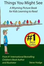 Things You Might See: A Rhyming Picture Book for Kids Learning to Read by Steve