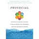 Prosocial: Using Evolutionary Science to Build Productive, Equitable, and Collaborative Groups