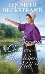 Second Chances on Huckleberry Hill by Jennifer Beckstrand 9781420155280 Paperba