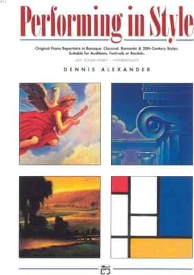 Performing in Style: Original Piano Repertoire in Baroque, Classical, Romanti...