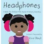 HEADPHONES: A BOOK FOR CHILDREN WITH AUTISM & SENSORY DISORDERS