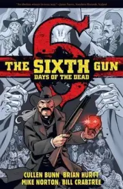 The Sixth Gun: DAYS OF THE DEAD by Cullen Bunn (English) Paperback Book