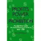 Profits Power, and Prohibition: Alcohol Reform and the Industrializing of America, 1800-1930