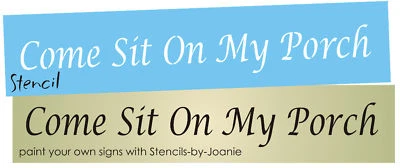 Joanie 4"x24" Stencil Come Sit My Porch Family Home Cottage Prim DIY Craft Signs