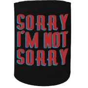 Alcohol Stubby Holder - Sorry Im Not Sorry - Funny Novelty Birthday Gift Joke Beer Can Bottle
