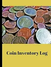 Coin Inventory Log: Catalog Your Coin Collection, Keep Track of Coins, Coin Collector Gift