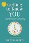 Getting to Know YOU: Embrace Your Unique Blueprint to Make Decisions you Love an
