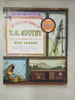 【書寶二手書T6／原文小說_I5U】THE SELECTED WORKS OF T. S. SPIVET_LARSEN, REIF