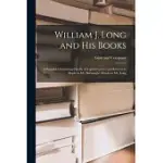 WILLIAM J. LONG AND HIS BOOKS: A PAMPHLET CONSISTING CHIEFLY OF TYPICAL LETTERS AND REVIEWS IN REPLY TO MR. BURROUGHS’’ ATTACK ON MR. LONG
