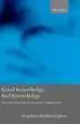 Good Knowledge, Bad Knowledge: On Two Dogmas of Epistemology