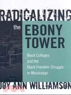 在飛比找三民網路書店優惠-Radicalizing the Ebony Tower: 