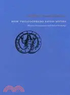 在飛比找三民網路書店優惠-How Philosophers Saved Myths ─