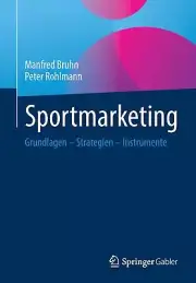 Sportmarketing : Grundlagen - Strategien - Instrumente by Manfred Bruhn 97836583