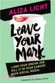 Leave Your Mark：Land your dream job. Kill it in your career. Rock social media.