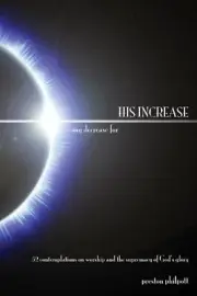 My Decrease for HIS INCREASE by Preston Philpott Paperback Book