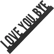 Modern Boho Wall Decor Rustic Wooden Sign 'Love You Bye' Unique Wall Art for Living Room Garden