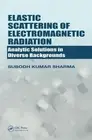 Elastic Scattering of Electromagnetic Radiation: Analytic Solutions in Diverse B