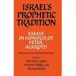 ISRAEL’S PROPHETIC TRADITION: ESSAYS IN HONOUR OF PETER R. ACKROYD