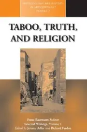 Taboo, Truth and Religion: Franz Beieman Steiner: Selected Writings by Jeremy Ad