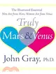 Truly Mars & Venus ─ The Illustrated Essential Men Are from Mars, Women Are from Venus